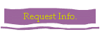 Request Info.